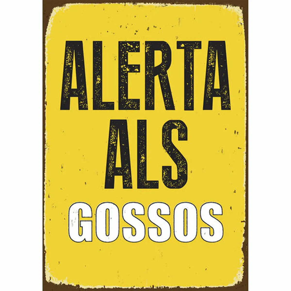 Distintivo Magnet & Steel Alerta als Gossos 14,8 x 21 cm