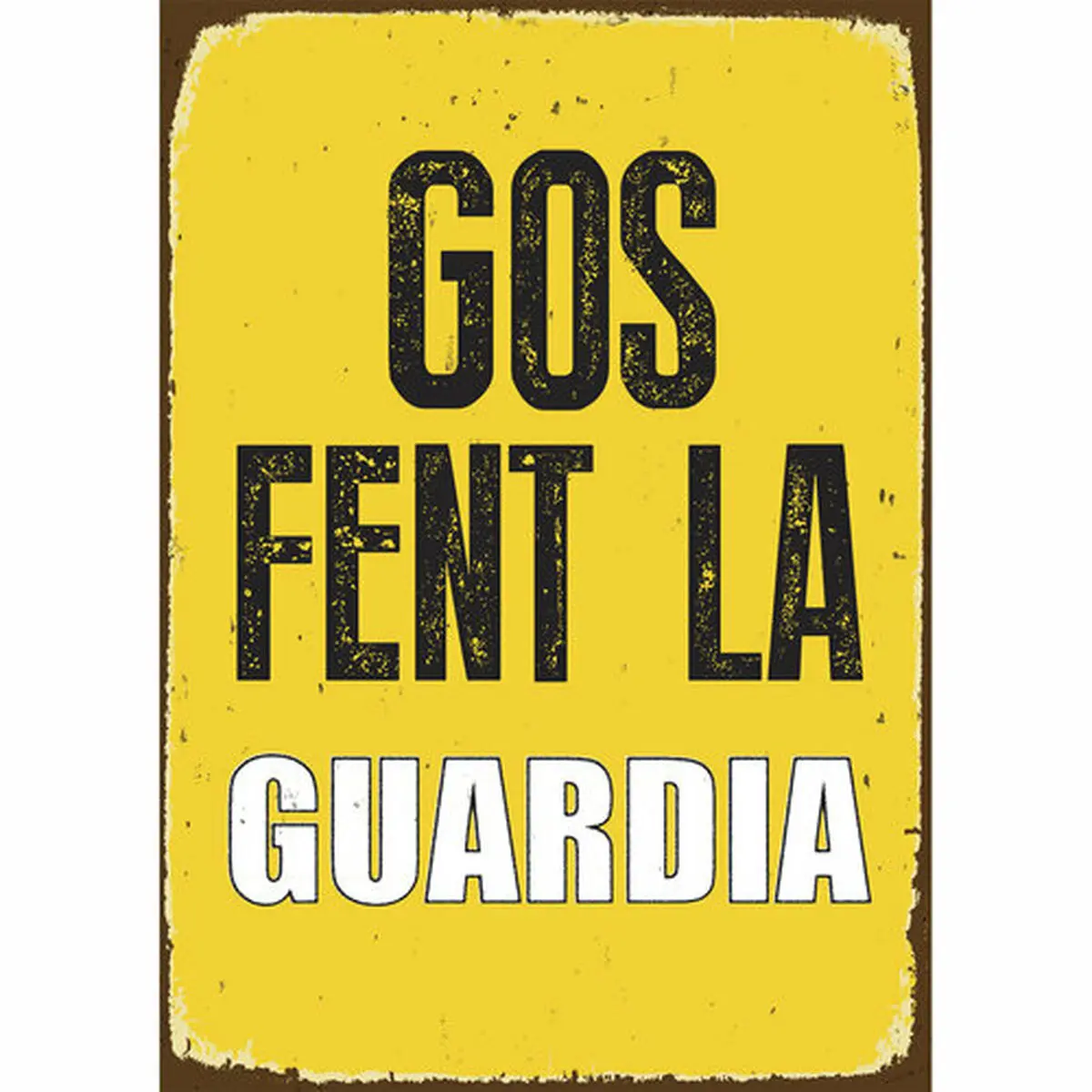 Distintivo Magnet & Steel Gos Fent la Guardia 14,8 x 21 cm